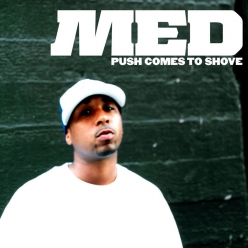 M.E.D. - Push Comes To Shove